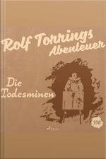 Rolf Torrings Abenteuer, Folge 558: Die Todesminen (ungekürzt)