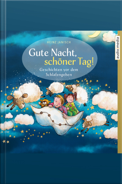 Gute Nacht, Schöner Tag! – Geschichten Vor Dem Schlafengehen