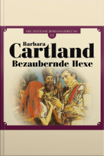 Bezaubernde Hexe - Die Zeitlose Romansammlung Von Barbara Cartland 11 (ungekürzt)