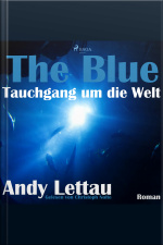 The Blue - Tauchgang Um Die Welt (ungekürzt)