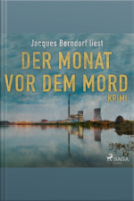 Der Monat Vor Dem Mord (kriminalroman Aus Der Eifel) (ungekürzt)