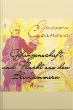 Gefangenschaft Und Flucht Aus Den Bleikammern (ungekürzt)