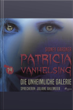 Patricia Vanhelsing, 14: Die Unheimliche Galerie (ungekürzt)