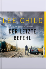 Der Letzte Befehl. Ein Jack-reacher-roman