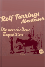 Die Verschollene Expedition (rolf Torrings Abenteuer - Folge 556)