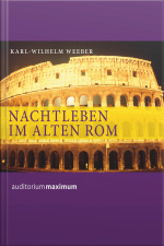 Nachtleben Im Alten Rom (ungekürzt)