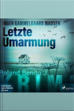 Letzte Umarmung - Rolando Benito 3 (ungekürzt)