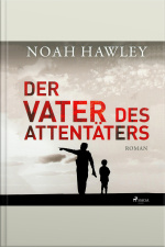 Der Vater Des Attentäters (ungekürzt)