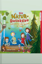 Die Natur-detektive: Geheimnisvolle Spuren Im Wald
