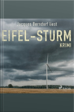Eifel-sturm - Kriminalroman Aus Der Eifel (ungekürzt)