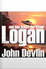 Logan Und Das Schiff Der Ktoor (ungekürzt)