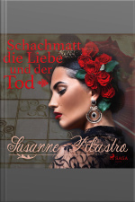Schachmatt, Die Liebe Und Der Tod (ungekürzt)