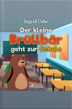 Der Kleine Brüllbär Geht Zur Schule (ungekürzt)