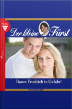 Der Kleine Fürst, 117: Baron Friedrich In Gefahr! (ungekürzt)