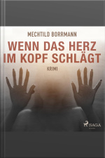 Wenn Das Herz Im Kopf Schlägt (ungekürzt)