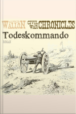 Todeskommando - Civil War Chronical 1 (ungekürzt)