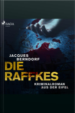 Die Raffkes - Kriminalroman Aus Der Eifel (ungekürzt)