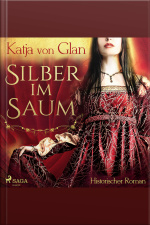 Silber Im Saum: Historischer Roman