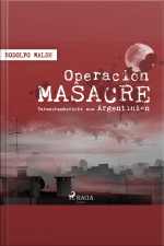 Operación Masacre - Tatsachenbericht Aus Argentinien (ungekürzt)