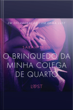 O Brinquedo Da Minha Colega De Quarto - Conto Erótico