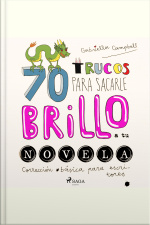 70 Trucos Para Sacar Brillo A Tu Novela