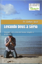Levando Deus a sério - Vivendo a fé cristã de forma leve e profunda