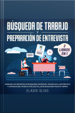 Búsqueda De Trabajo Y Preparación De Entrevista 2 Libros En 1 Aprende Los Secretos De Búsqueda De Empleo, Triunfa En La Entrevista Y Consigue Ese Trabajo Incluso Si Llevas Buscando Mucho Tiempo