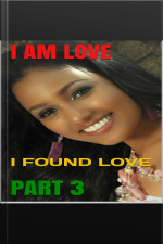 I Am Love: I Found Love
