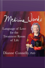 Medicine Words - Language Of Love For The Treatment Room Of Life