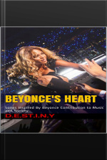 Beyonces Heart: Songs Inspired By Beyonce Contribution To Music And Society