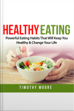 Healthy Eating: Powerful Eating Habits That Will Keep You Healthy  Change Your Life