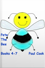 Pete The Bee: Books 4-7