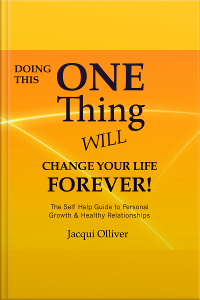 Doing This One Thing Will Change Your Life Forever! The Self Help Guide To Personal Growth  Healthy Relationships