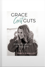 Grace, Grit, Guts: From F**cked Up To Freedom