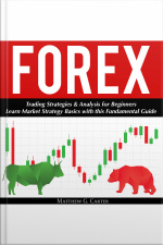 Forex: Trading Strategies  Analysis For Beginners Learn Market Strategy Basics With This Fundamental Guide