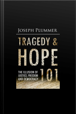 Tragedy And Hope 101: The Illusion Of Justice, Freedom, And Democracy