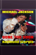 Michael Jackson: Gone Too Soon: A Respected Life In Words