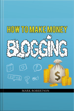 How To Make Money Blogging: Guide To Starting A Profitable Blog