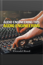 Audio Engineering Tips Audio Engineering