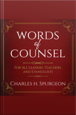 Words Of Counsel: For All Leaders, Teachers, And Evangelists