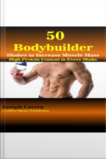 50 Bodybuilder Shakes To Increase Muscle Mass: High Protein Content In Every Shake