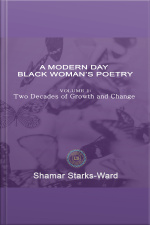 A Modern Day Black Womans Poetry Volume 1: Two Decades Of Growth And Change