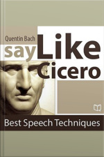 Say Like Cicero. Best Speech Techniques