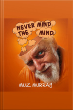 Never Mind The Mind