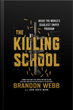 The Killing School: Inside The Worlds Deadliest Sniper Program
