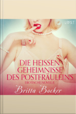 Die Heißen Geheimnisse Des Postfräuleins: Erotische Novelle