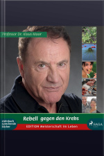 Rebell Gegen Den Krebs (ungekürzt)