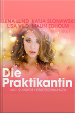 Die Praktikantin Und 12 Andere Heiße Erzählungen (ungekürzt)