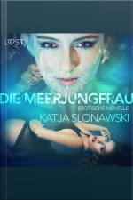 Die Meerjungfrau: Erotische Novelle (ungekürzt)