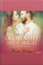 Des Propstes Neue Magd: Erotische Novelle